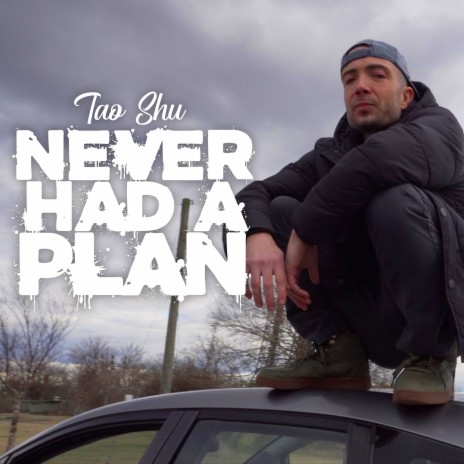 Never Had A Plan | Boomplay Music