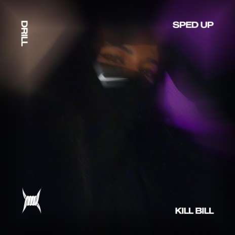 KILL BILL (DRILL SPED UP) ft. BRIXTON BOYS & Tazzy | Boomplay Music