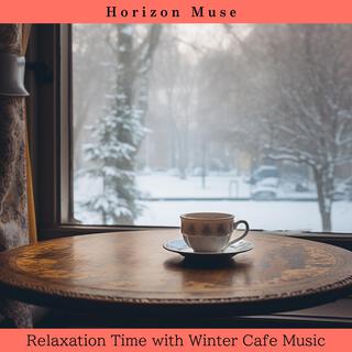 Relaxation Time with Winter Cafe Music