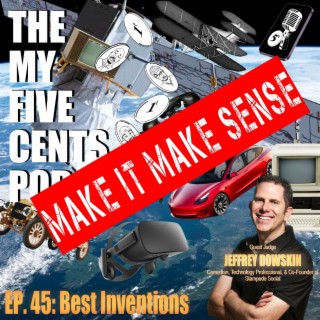 Ep. 45.5: Tech Inventions (Make It Make Sense)