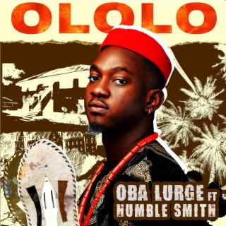 Ololo ft. Humblesmith lyrics | Boomplay Music