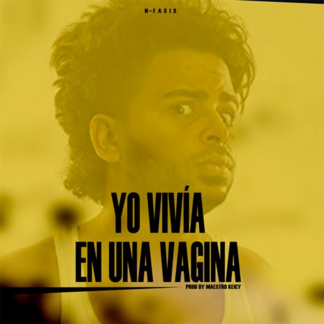 Yo Vivia en una Vagina | Boomplay Music