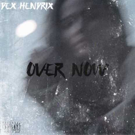 Over Now ft. Dex Tha Chef