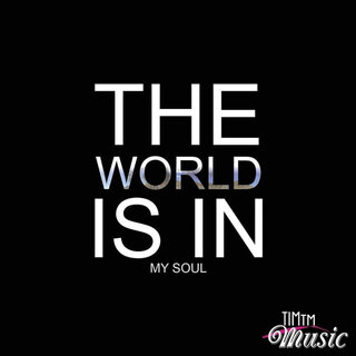 The World Is in My Soul