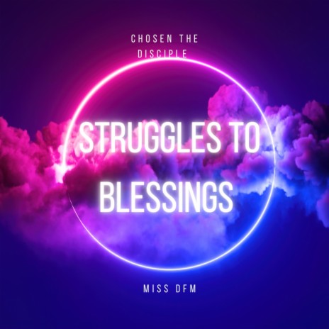 Struggles To Blessings ft. Miss DFM | Boomplay Music