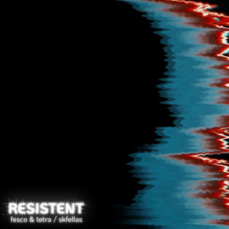 Resistent ft. Fesco & Tetra | Boomplay Music