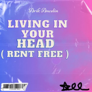 living in your head (rent free) lyrics | Boomplay Music