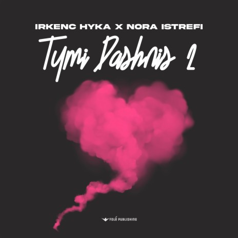 Tymi Dashnis 2 ft. Nora Istrefi | Boomplay Music