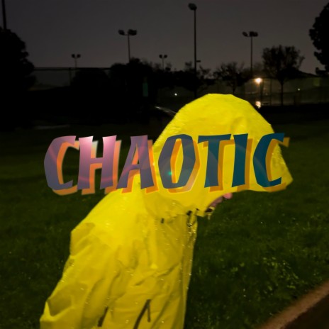 Chaotic | Boomplay Music