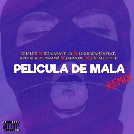 Película de Mala (Remix) ft. Rd Maravilla, Khaled, Japanese, Kelvin Rey Panama & Enemy Style