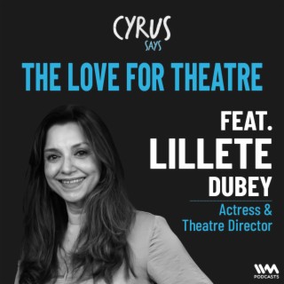 The Love For Theatre w/ Lillete Dubey
