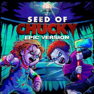 Seed of Chucky Theme (EPIC VERSION)