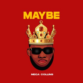 MAYBE lyrics | Boomplay Music