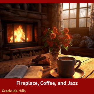 Fireplace, Coffee, and Jazz