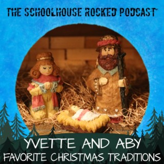 Christmas Traditions for Homeschool Families - Aby Rinella and Yvette Hampton, Part 6 - Best of Christmas!