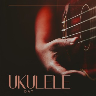 Ukulele Day: Learn To Play The Best Ukulele Songs