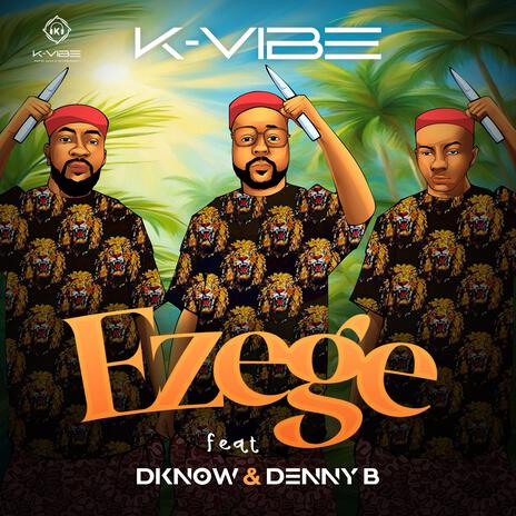 Ezege ft. Dknow & DennyB | Boomplay Music