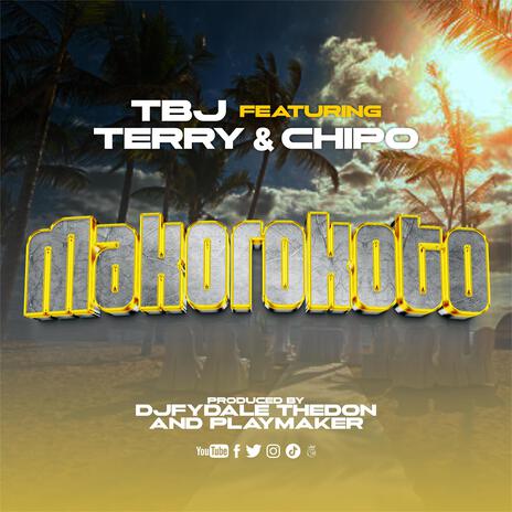 Makorokoto ft. Tbj, Chipo Muchegwa & Terry Gee | Boomplay Music