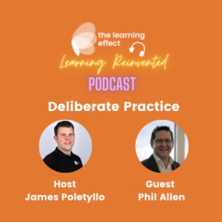 The Learning Reinvented Podcast - Episode 34 - Deliberate Practice - Phil Allen
