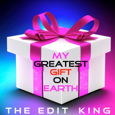 My Greatest Gift on Earth (Remix)