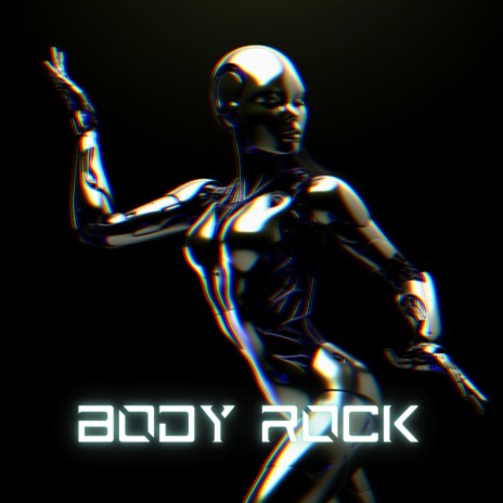 BODY ROCK | Boomplay Music