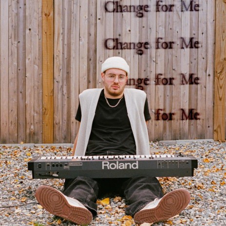 Change For Me | Boomplay Music