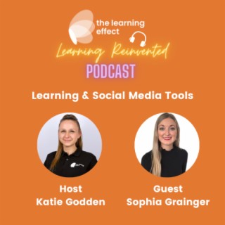Learning Reinvented Podcast - Episode 11 - Learning & Social Media Tools - Sophia Grainger