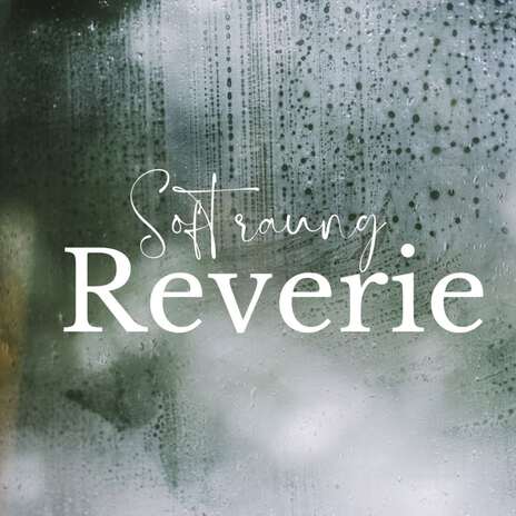 Soft Rainy Reverie | Boomplay Music