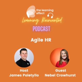 The Learning Reinvented Podcast - Episode 83 - Agile HR- Nebel Crowhurst