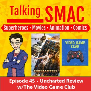 Episode 45 - Uncharted with Video Game Club
