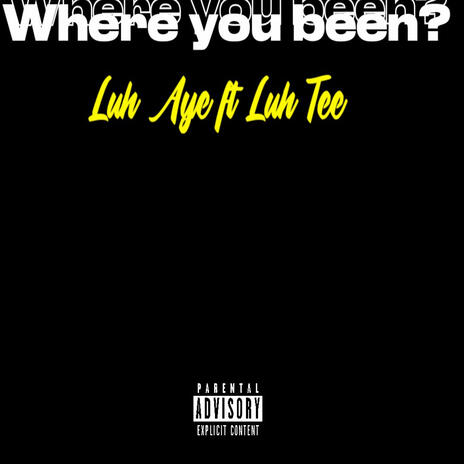 Where you been? ft. SFM Luh Tee | Boomplay Music