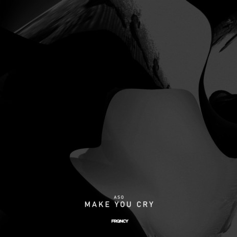Make You Cry | Boomplay Music