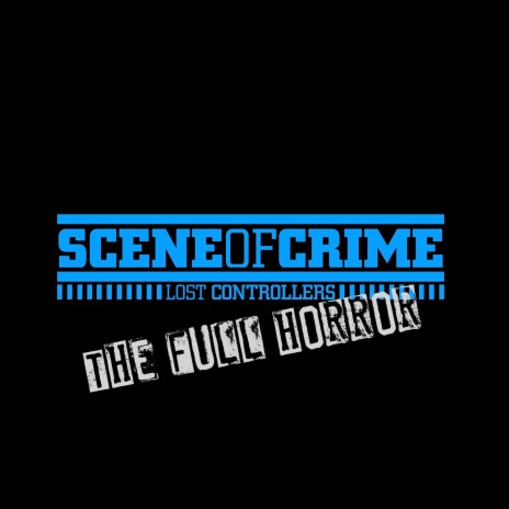 Scene of Crime (The Full Horror) | Boomplay Music