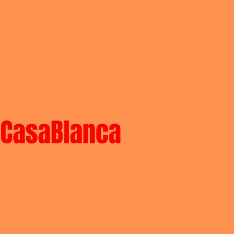 CasaBlanca | Boomplay Music