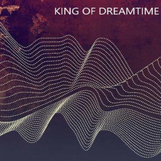 King of Dreamtime