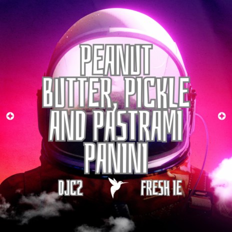 Peanut Butter, Pickle and Pastrami Panini ft. Fresh IE | Boomplay Music