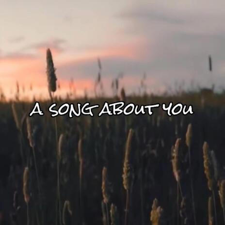 a song about you | Boomplay Music