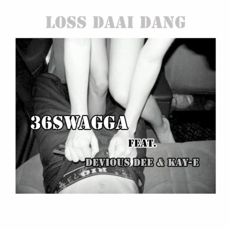 Loss Daai Dang ft. Kay E & Devious Dee