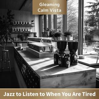 Jazz to Listen to When You Are Tired