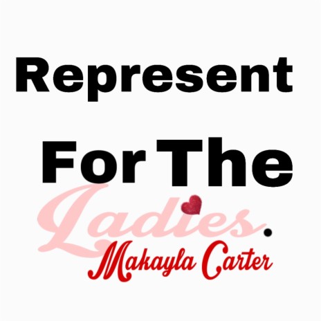Represent For The Ladies | Boomplay Music