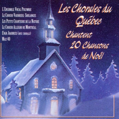 Sainte Nuit ft. Les chorales du Québec | Boomplay Music