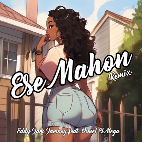 Ese Mahon (Remix) ft. Osmel El Mega | Boomplay Music