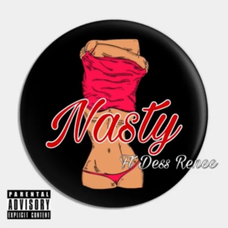 Nasty (Dirty Version) ft. Dess Renee | Boomplay Music