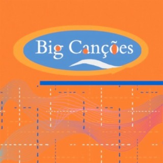 BIG CANÇÕES