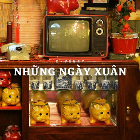 Những Ngày Xuân