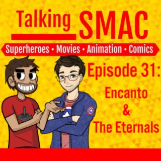 Episode 31 - Encanto and Eternals Reviews