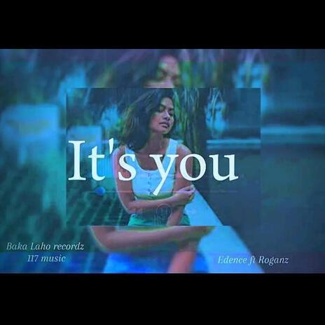 Its you ft. Edence & Roganz