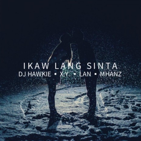 Ikaw Lang Sinta ft. X.Y., Lan & Mhanz | Boomplay Music