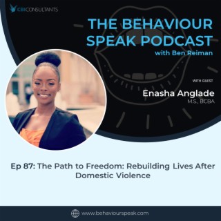 Episode 87: The Path to Freedom: Rebuilding Lives After Domestic Violence with Enasha Anglade, M.S., BCBA