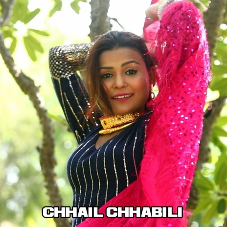 Chhail Chhabili | Boomplay Music